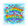 I Love Dogs Rainbow Square Sticker — Cute Dog Lover Laptop Decal