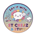 Round Vinyl Sticker — "Say it with Stickerz & stuff"