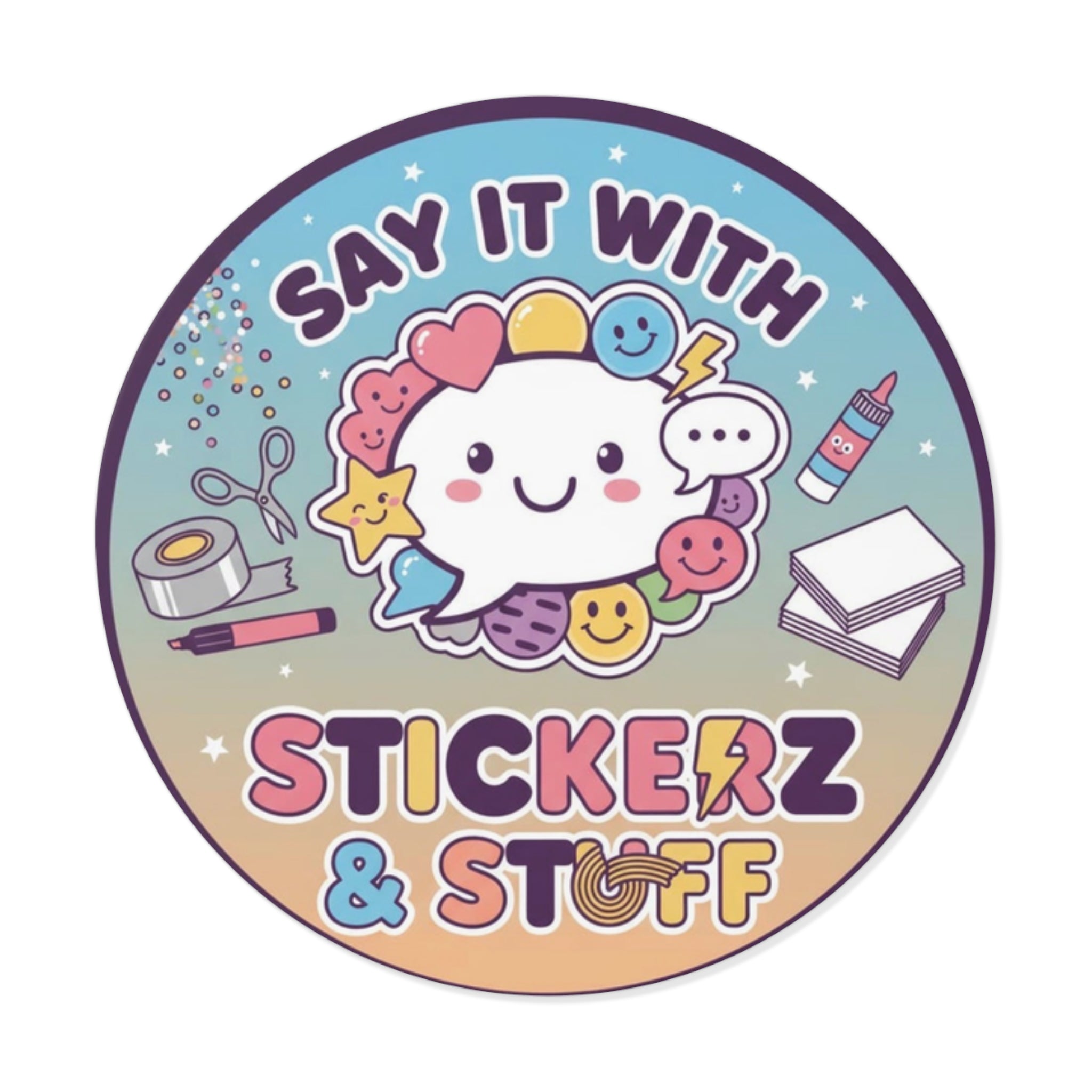 Round Vinyl Sticker — "Say it with Stickerz & stuff"