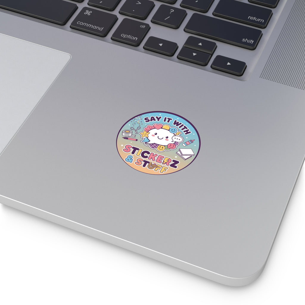Round Vinyl Sticker — "Say it with Stickerz & stuff"