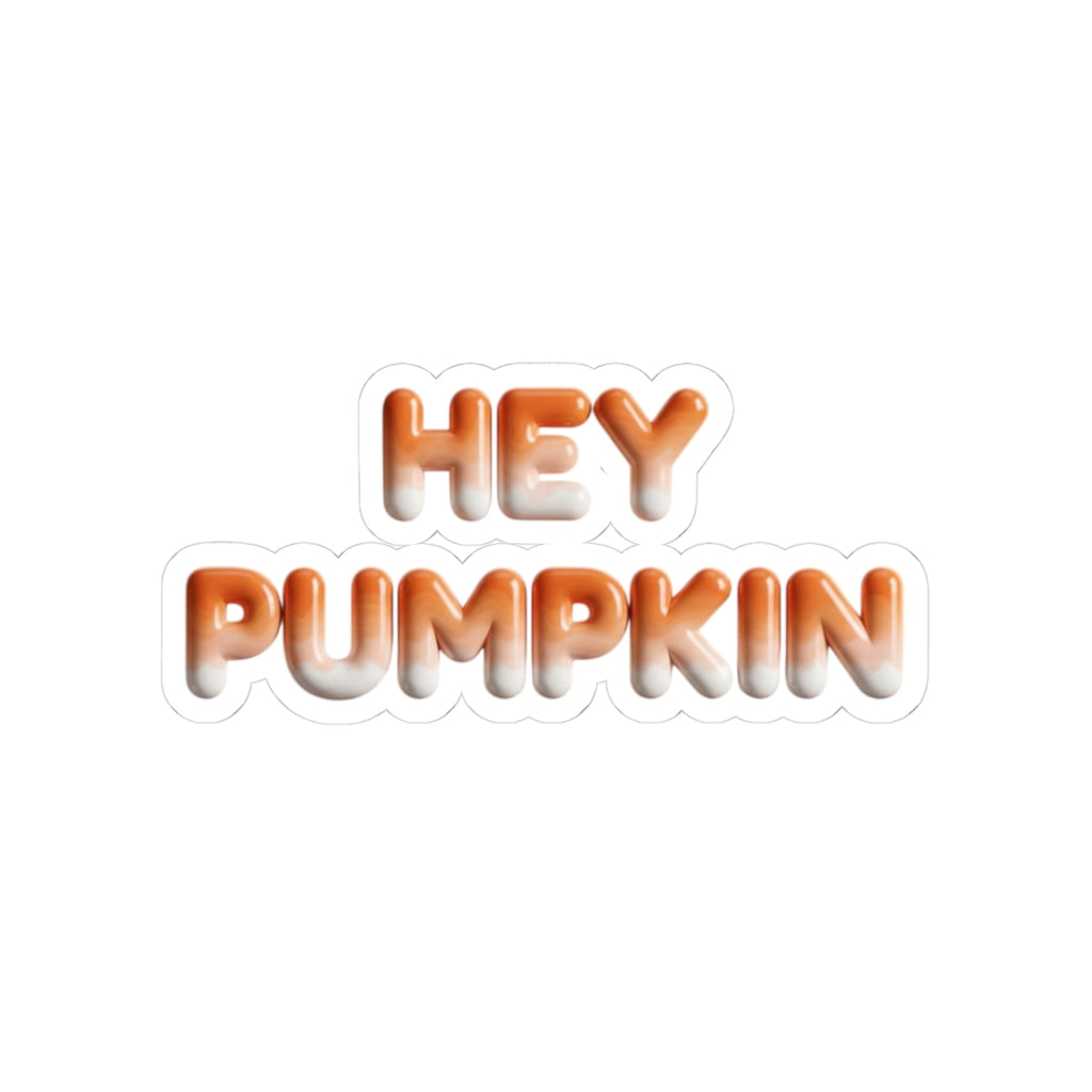Hey Pumpkin Kiss-Cut Sticker — Fall Pumpkin Sticker for Autumn Décor & Gifts
