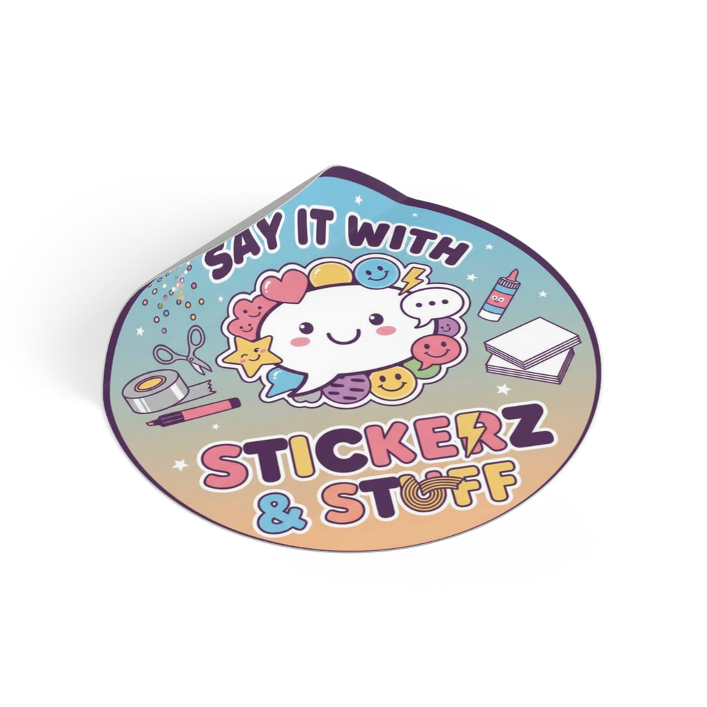 Round Vinyl Sticker — "Say it with Stickerz & stuff"
