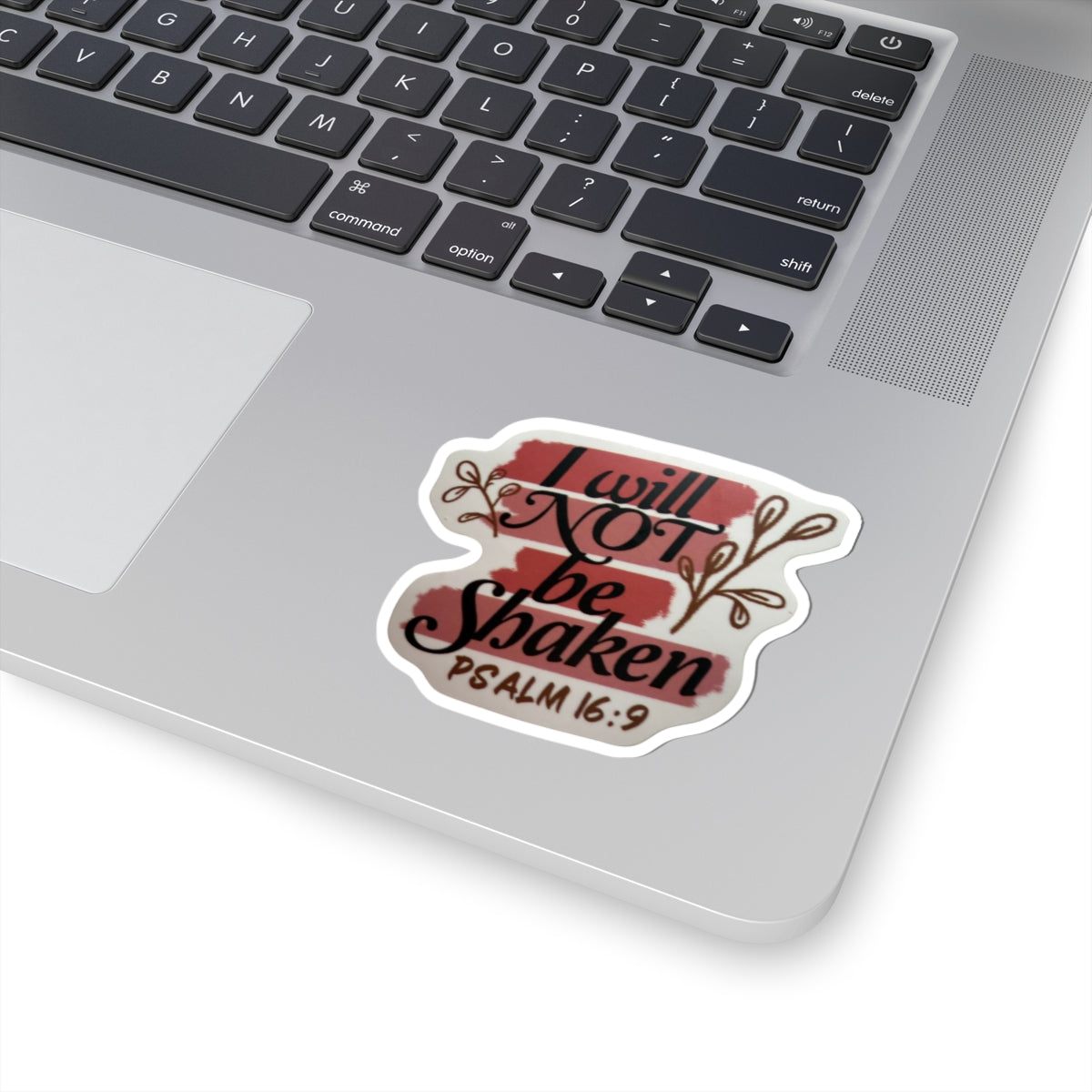Inspirational "I Will Not Be Shaken" Psalm 16:9 Kiss-Cut Sticker