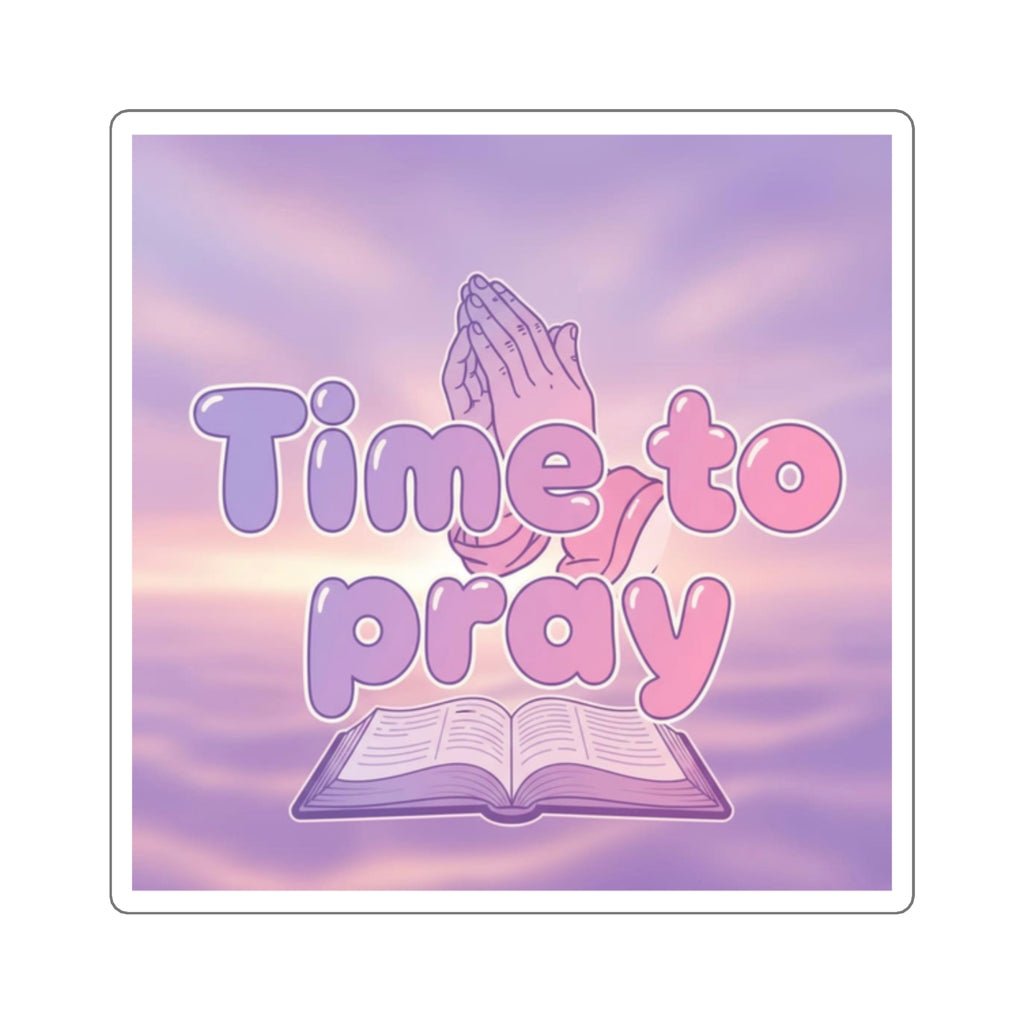 Time To Pray Square Sticker — Religious Devotional Faith Sticker